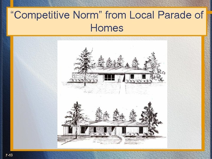 “Competitive Norm” from Local Parade of Homes 7 -13 