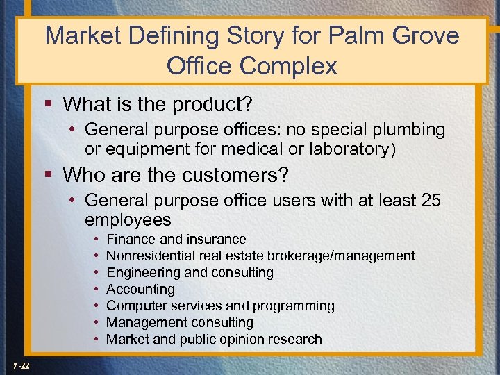 Market Defining Story for Palm Grove Office Complex § What is the product? •
