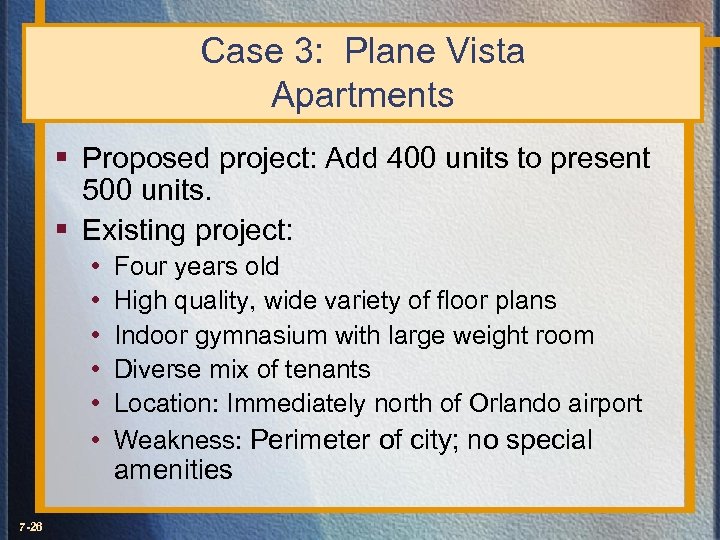 Case 3: Plane Vista Apartments § Proposed project: Add 400 units to present 500