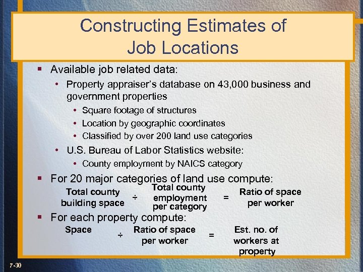 Constructing Estimates of Job Locations § Available job related data: • Property appraiser’s database