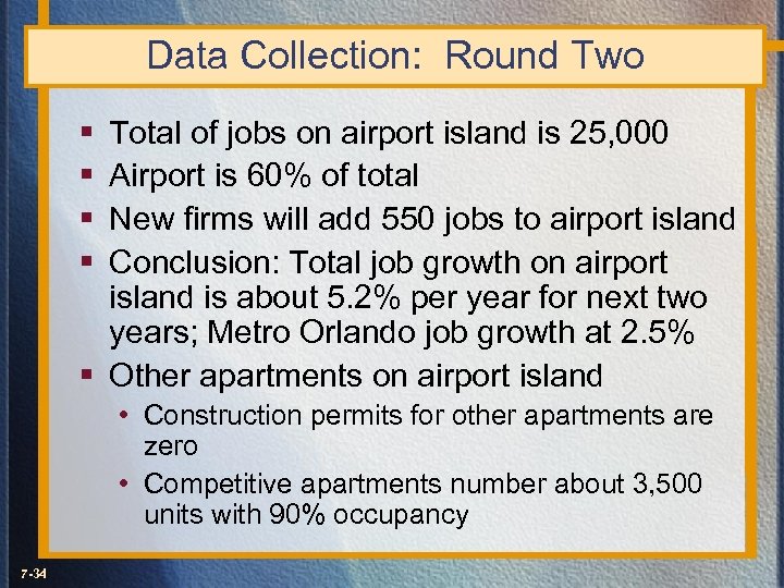 Data Collection: Round Two § § Total of jobs on airport island is 25,