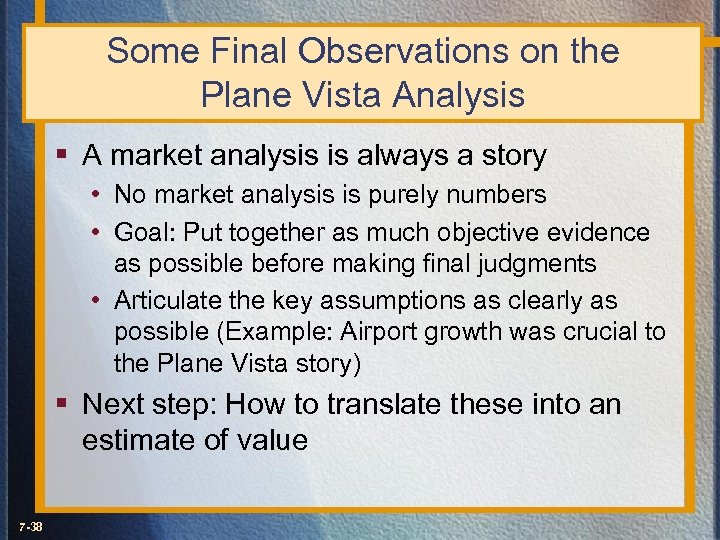 Some Final Observations on the Plane Vista Analysis § A market analysis is always