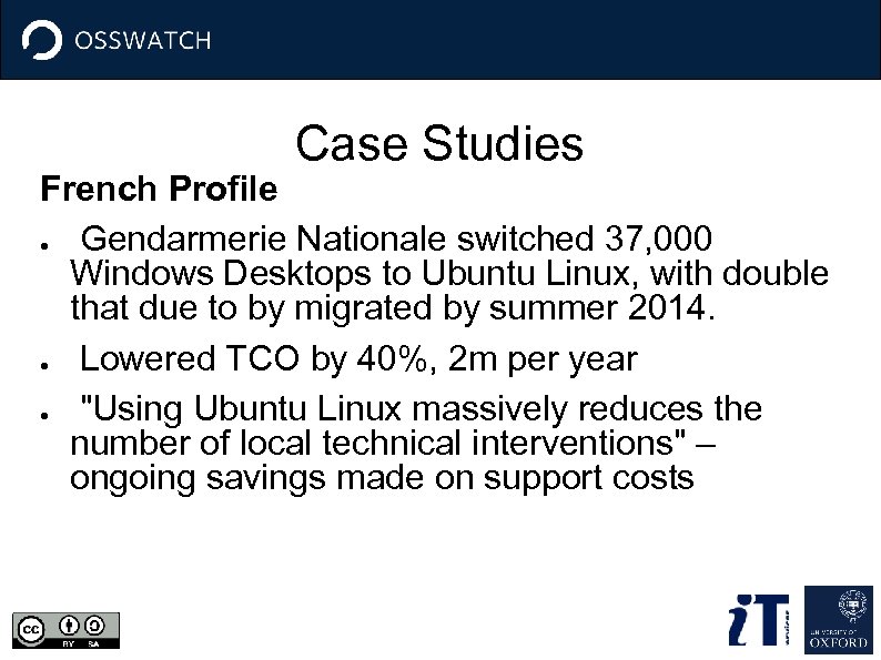 Case Studies French Profile ● Gendarmerie Nationale switched 37, 000 Windows Desktops to Ubuntu