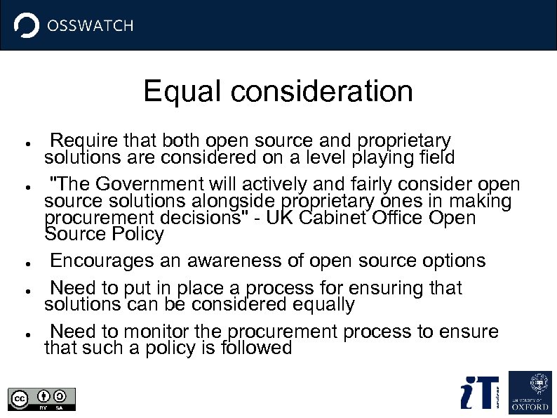 Equal consideration ● ● ● Require that both open source and proprietary solutions are