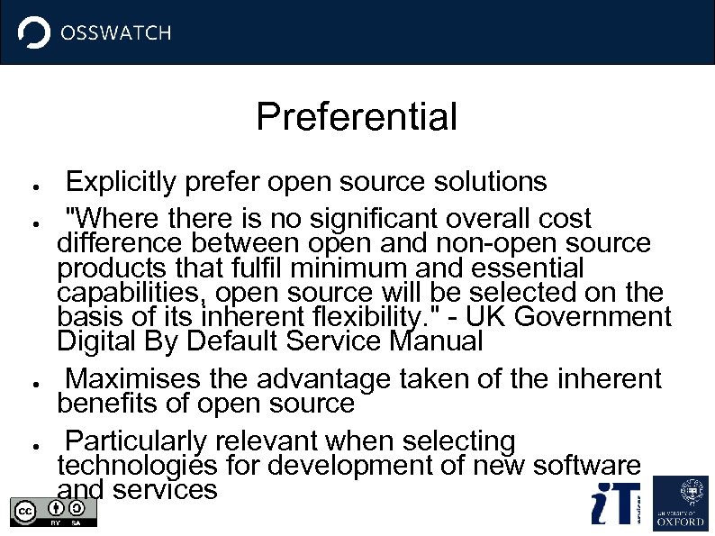 Preferential ● ● Explicitly prefer open source solutions "Where there is no significant overall
