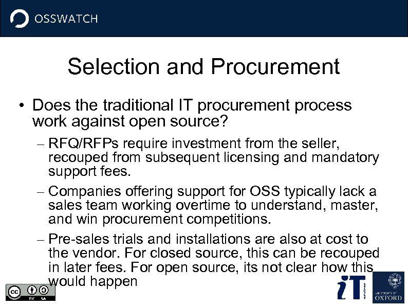 Selection and Procurement • Does the traditional IT procurement process work against open source?