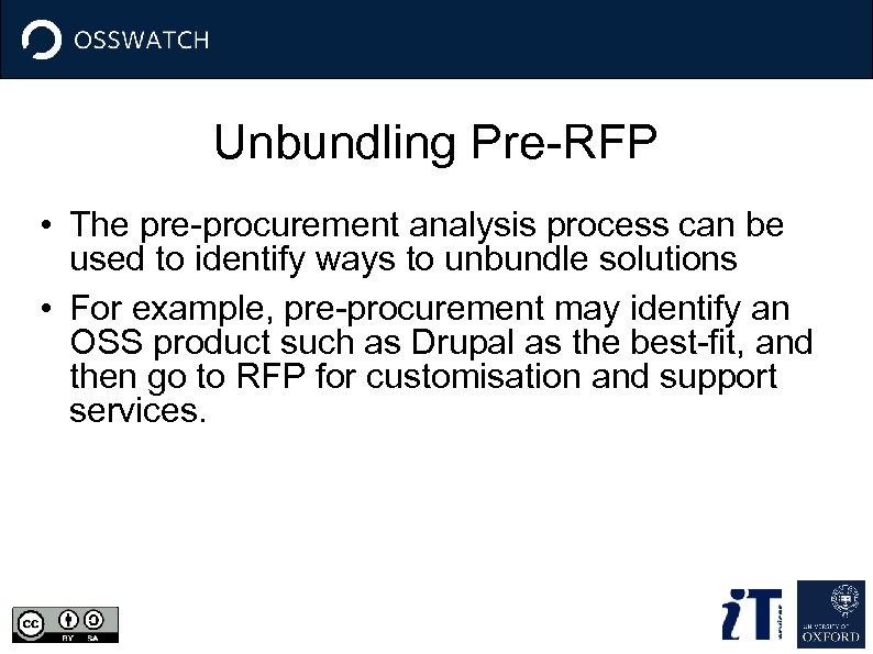 Unbundling Pre-RFP • The pre-procurement analysis process can be used to identify ways to