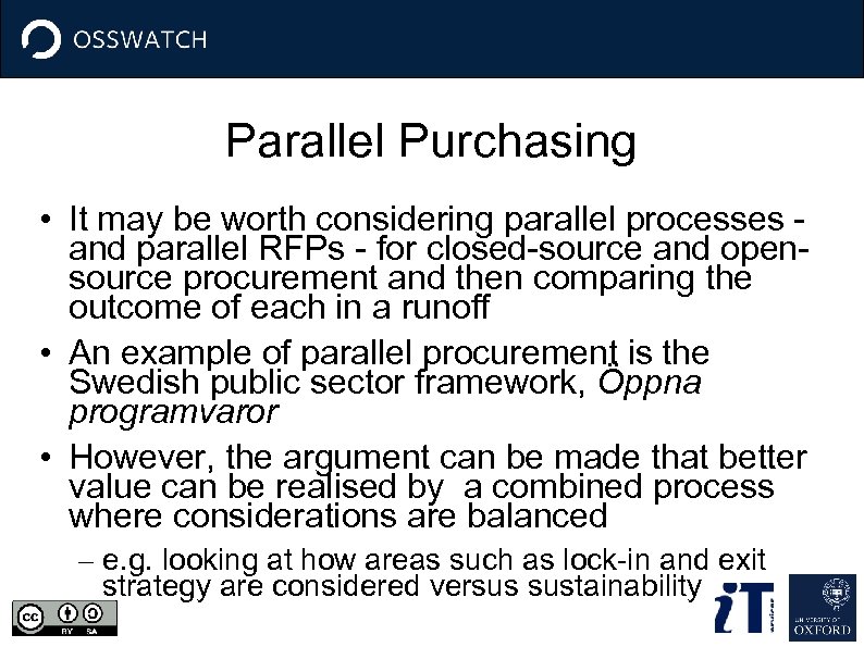 Parallel Purchasing • It may be worth considering parallel processes and parallel RFPs -