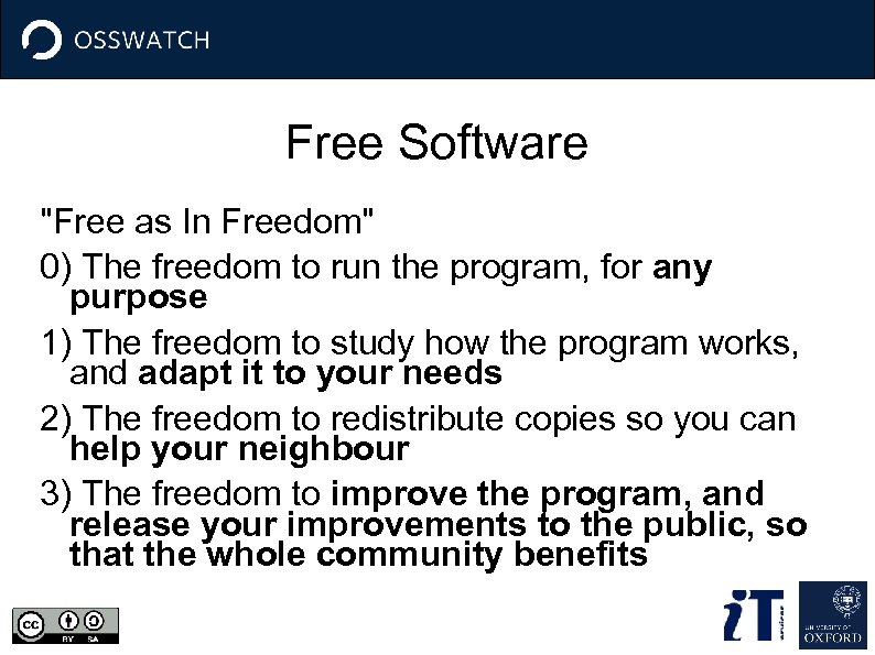 Free Software "Free as In Freedom" 0) The freedom to run the program, for