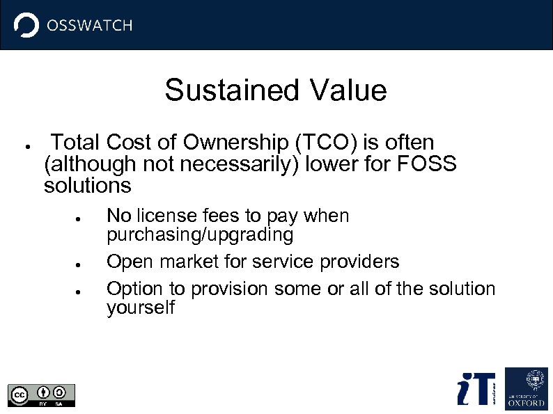 Sustained Value ● Total Cost of Ownership (TCO) is often (although not necessarily) lower