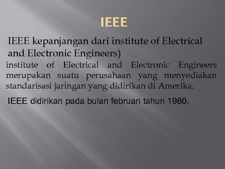 IEEE kepanjangan dari institute of Electrical and Electronic Engineers) institute of Electrical and Electronic