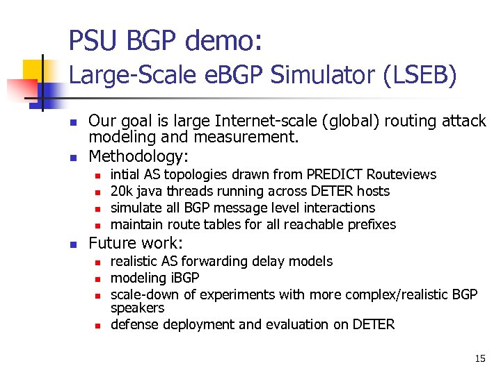 PSU BGP demo: Large-Scale e. BGP Simulator (LSEB) n n Our goal is large