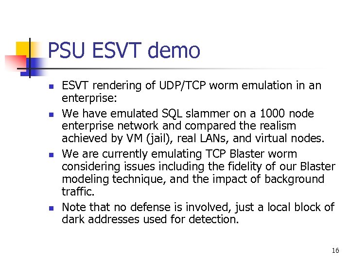 PSU ESVT demo n n ESVT rendering of UDP/TCP worm emulation in an enterprise: