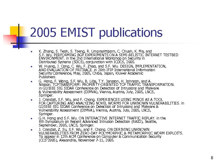 2005 EMIST publications n n n K. Zhang, S. Teoh, S. Tseng, R. Limprasittipom,