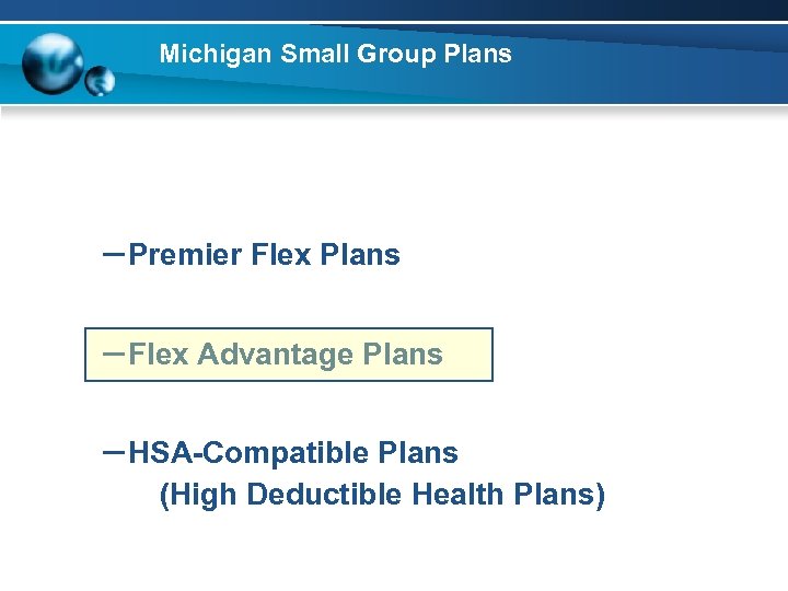 Michigan Small Group Plans – Premier Flex Plans – Flex Advantage Plans – HSA-Compatible