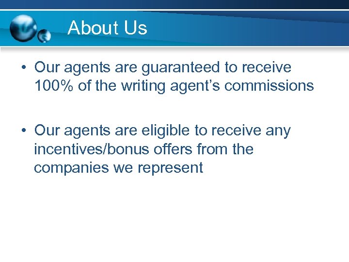 About Us • Our agents are guaranteed to receive 100% of the writing agent’s