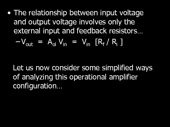  • The relationship between input voltage and output voltage involves only the external