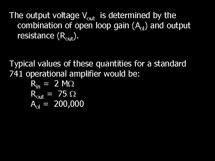 The output voltage Vout is determined by the combination of open loop gain (Aol)