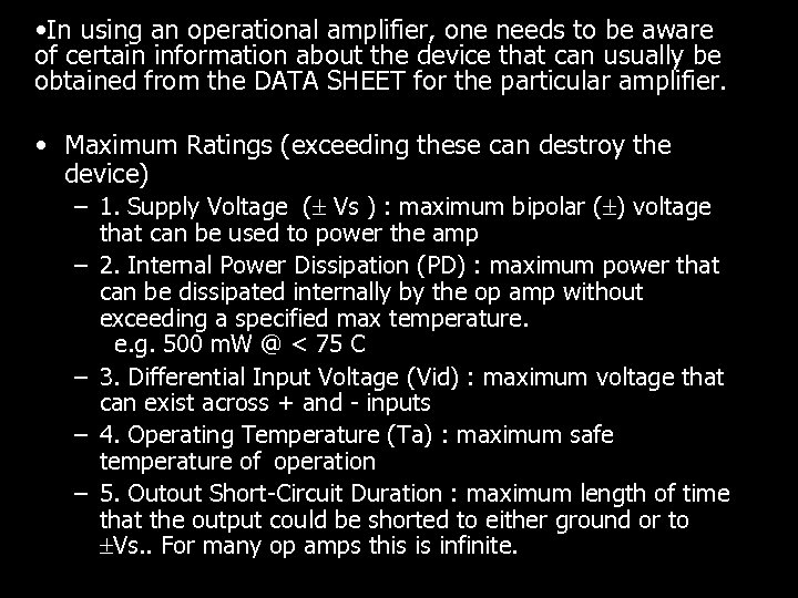  • In using an operational amplifier, one needs to be aware of certain
