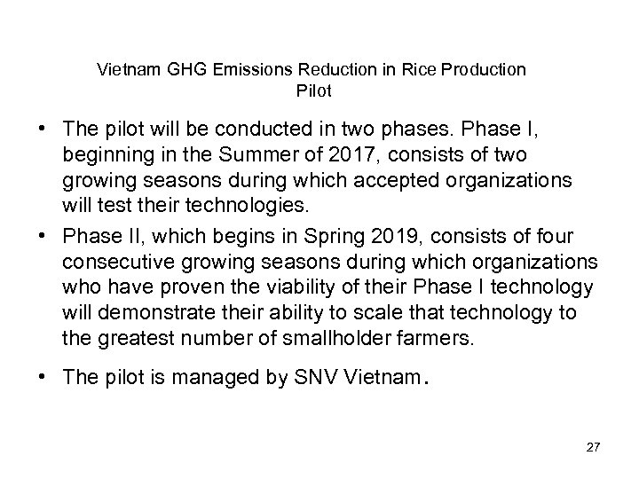 Vietnam GHG Emissions Reduction in Rice Production Pilot • The pilot will be conducted