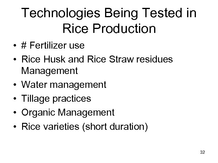 Technologies Being Tested in Rice Production • # Fertilizer use • Rice Husk and