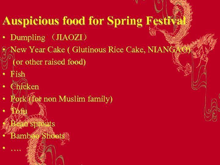 Auspicious food for Spring Festival • Dumpling （JIAOZI） • New Year Cake ( Glutinous