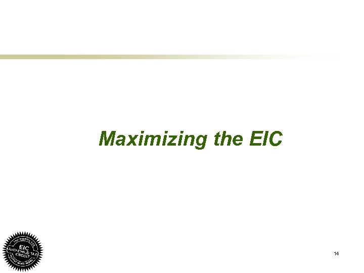 Maximizing the EIC 14 