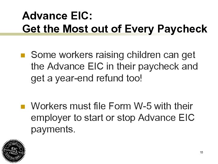 Advance EIC: Get the Most out of Every Paycheck n Some workers raising children