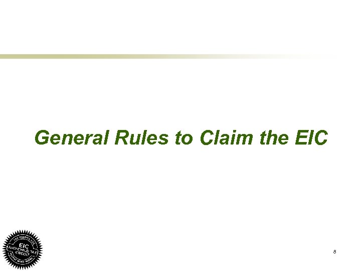 General Rules to Claim the EIC 8 
