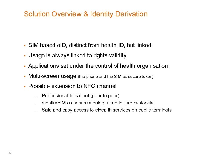 Solution Overview & Identity Derivation § SIM based e. ID, distinct from health ID,