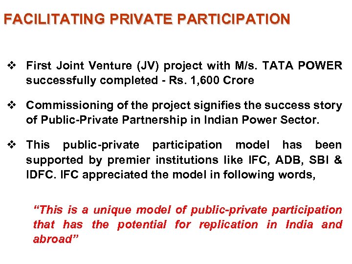 FACILITATING PRIVATE PARTICIPATION v First Joint Venture (JV) project with M/s. TATA POWER successfully