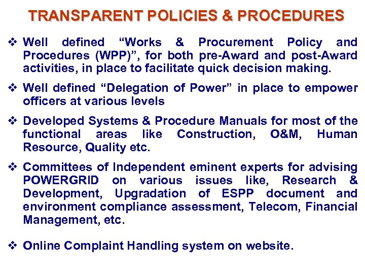 TRANSPARENT POLICIES & PROCEDURES v Well defined “Works & Procurement Policy and Procedures (WPP)”,