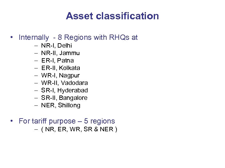 Asset classification • Internally - 8 Regions with RHQs at – – – –