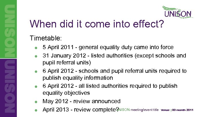 When did it come into effect? Timetable: = = = 5 April 2011 -