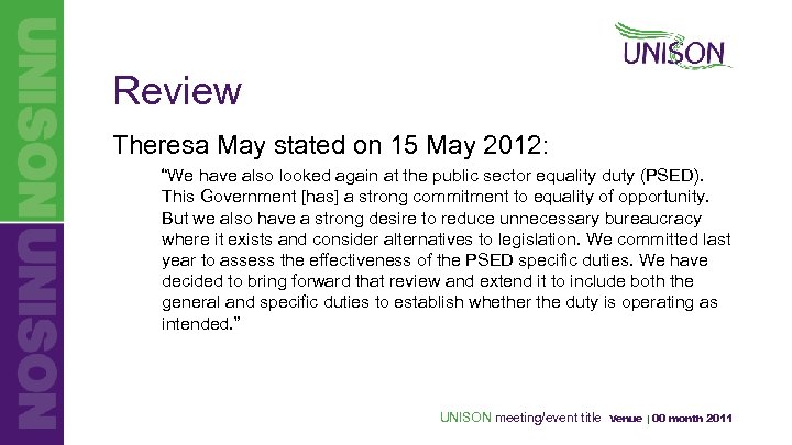 Review Theresa May stated on 15 May 2012: “We have also looked again at