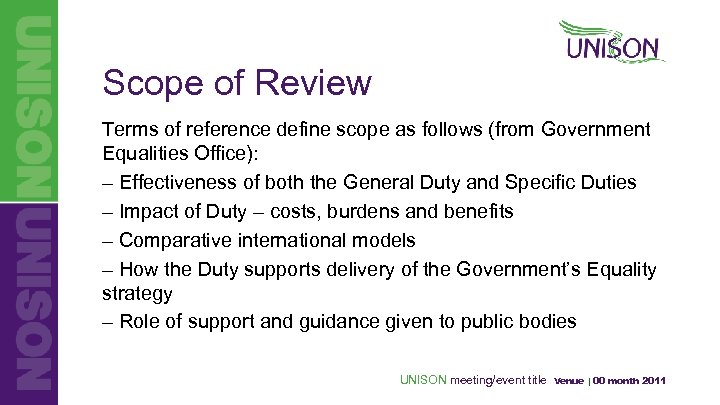 Scope of Review Terms of reference define scope as follows (from Government Equalities Office):