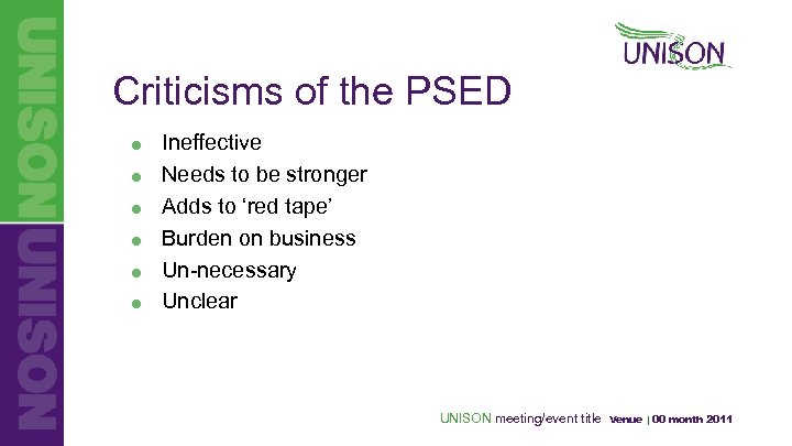 Criticisms of the PSED = = = Ineffective Needs to be stronger Adds to