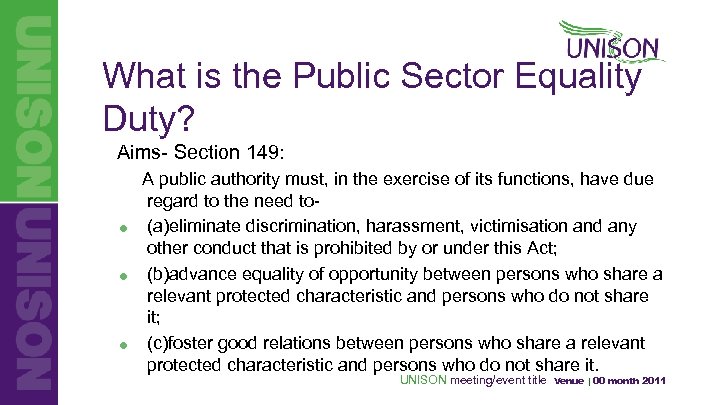 What is the Public Sector Equality Duty? Aims- Section 149: = = = A