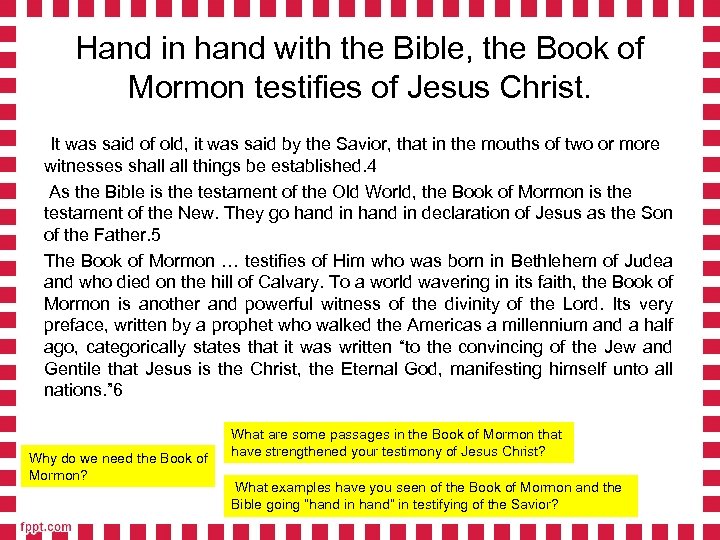 Hand in hand with the Bible, the Book of Mormon testifies of Jesus Christ.