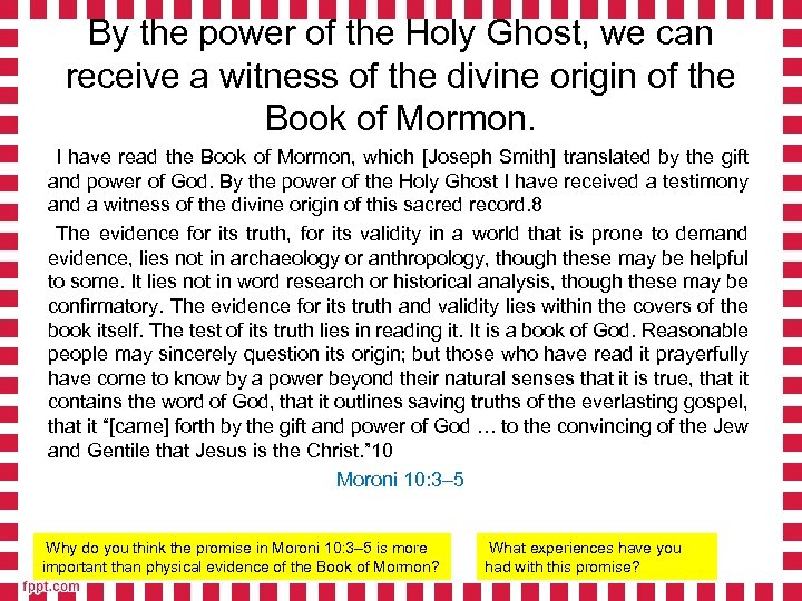 By the power of the Holy Ghost, we can receive a witness of the