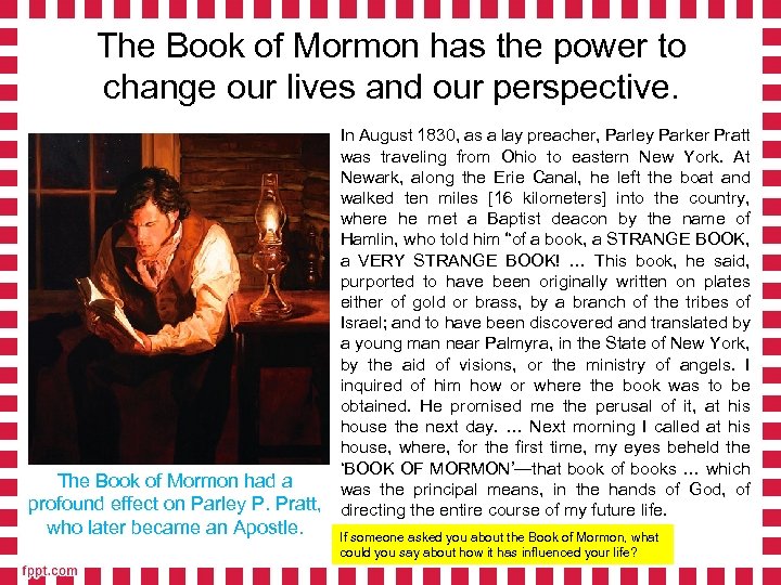 The Book of Mormon has the power to change our lives and our perspective.