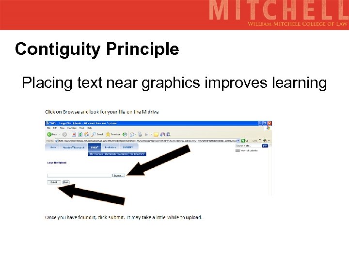 Contiguity Principle Placing text near graphics improves learning 