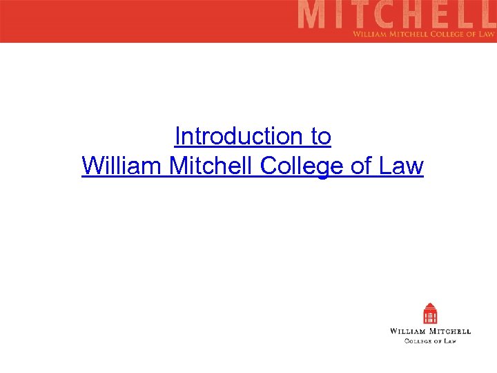 Introduction to William Mitchell College of Law 