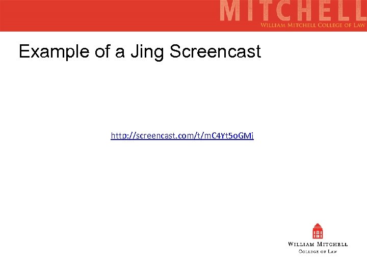 Example of a Jing Screencast http: //screencast. com/t/m. C 4 Yt 5 o. GMj