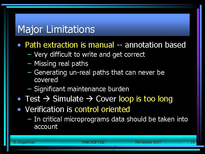 Major Limitations • Path extraction is manual -- annotation based – Very difficult to