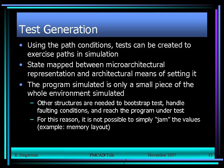 Test Generation • Using the path conditions, tests can be created to exercise paths