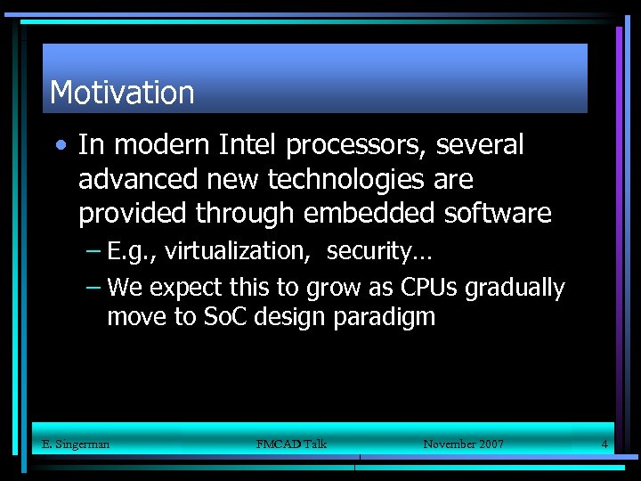 Motivation • In modern Intel processors, several advanced new technologies are provided through embedded