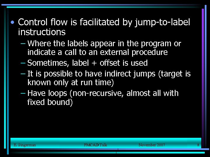  • Control flow is facilitated by jump-to-label instructions – Where the labels appear