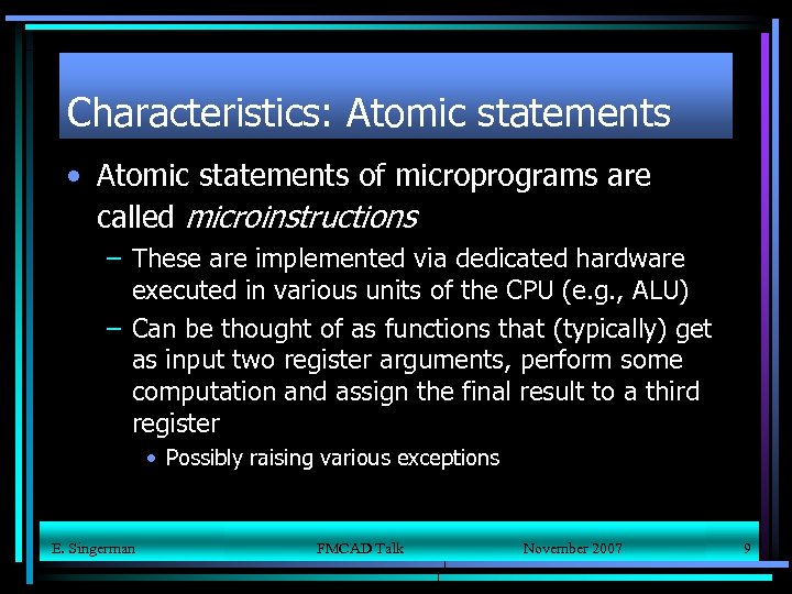 Characteristics: Atomic statements • Atomic statements of microprograms are called microinstructions – These are