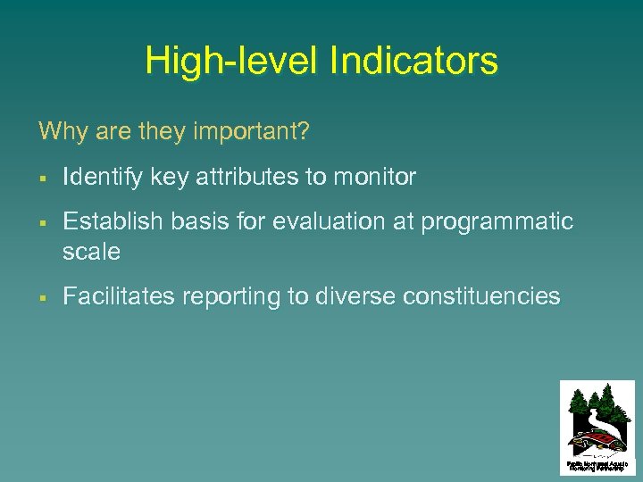 High-level Indicators Why are they important? § § § Identify key attributes to monitor